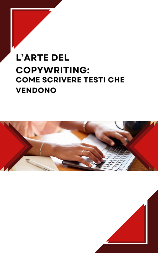 L’Arte del Copywriting: Come Scrivere Testi che Vendono