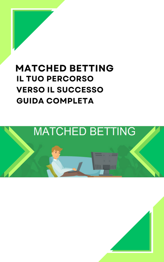 “Il Tuo Percorso Verso il Successo: Guida Completa al Matched Betting”